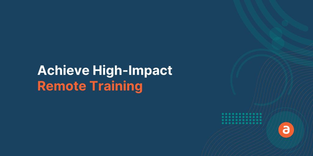 3 Ways Apty Enables L&D Professionals to Achieve High-Impact Remote Training
