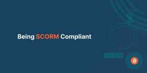 Being SCORM Compliant