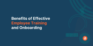 9 Benefits of Effective Employee Training and Onboarding
