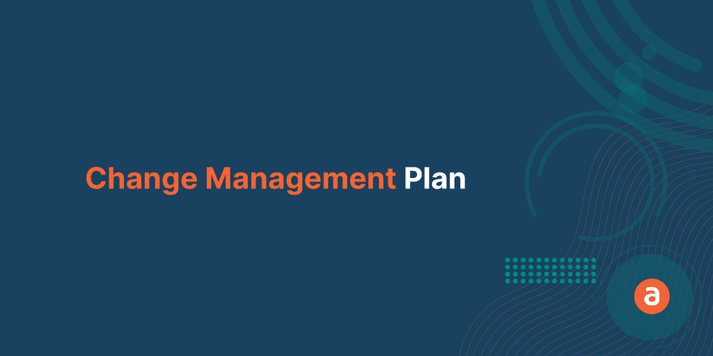 How to build a Fool-proof Change Management Plan with Apty DAP