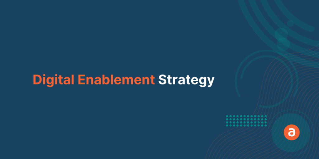 How does a DAP simplify your Digital Enablement Strategy?