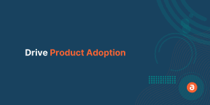Drive Product Adoption