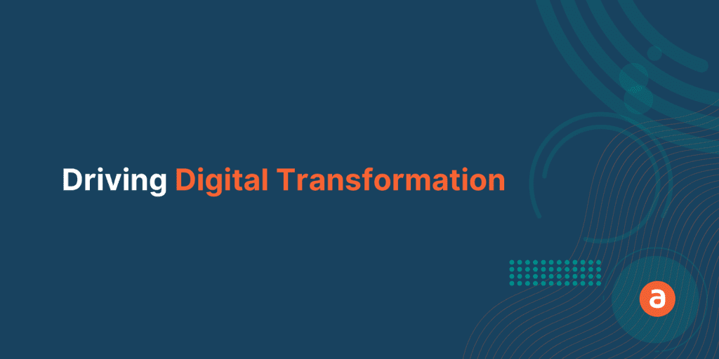 Driving Digital Transformation in the New Normal