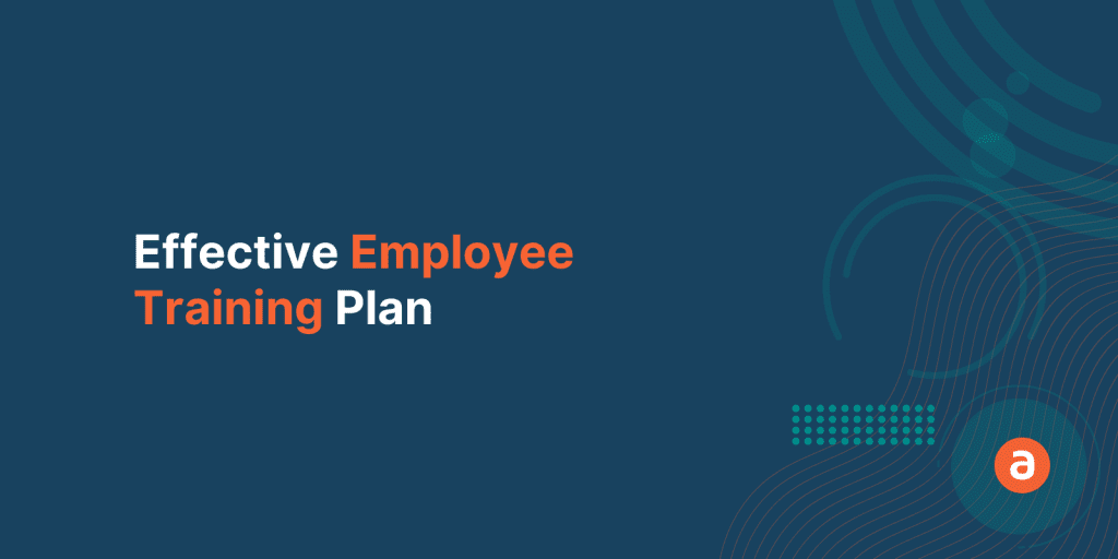 How to Create an Effective Employee Training Plan