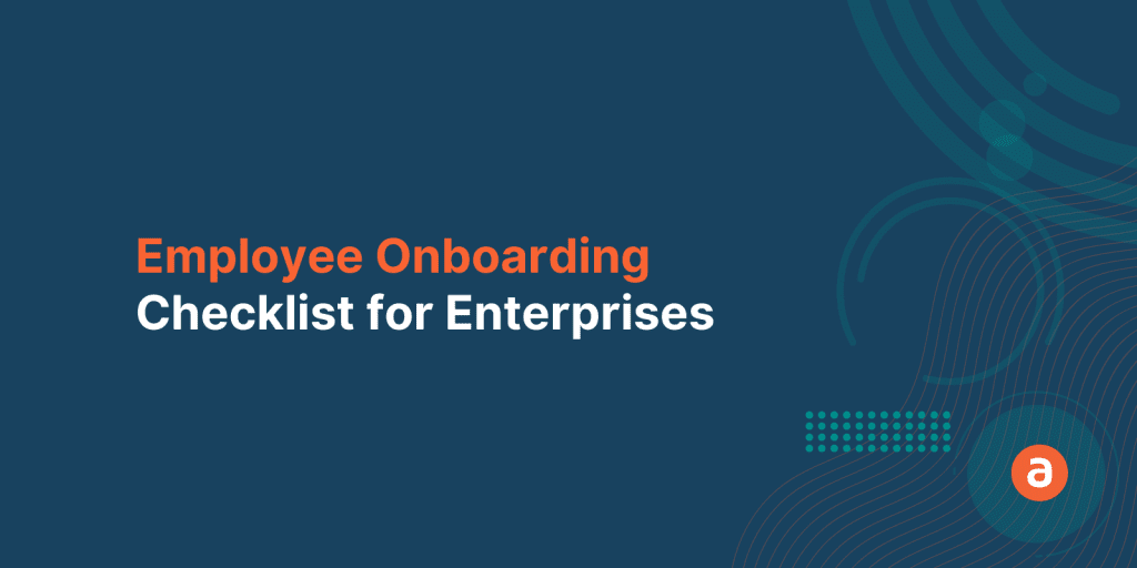 New Employee Onboarding Checklist for Enterprises