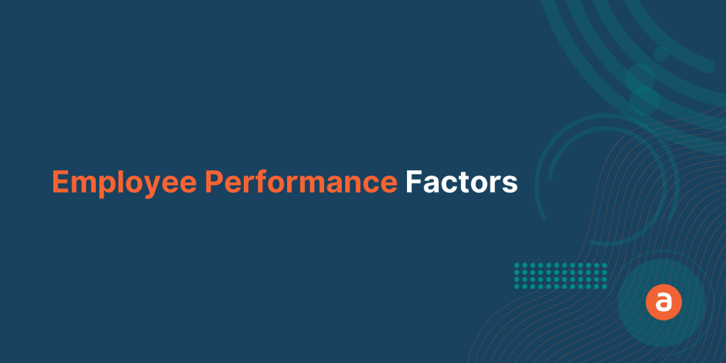 Employee Performance – 3 Key Factors that will Improve it