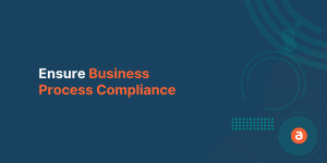 Ensure Business Process Compliance