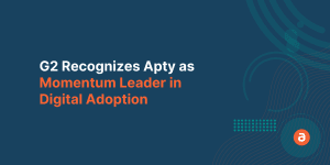 G2 Recognizes Apty as 'Momentum Leader' in Digital Adoption