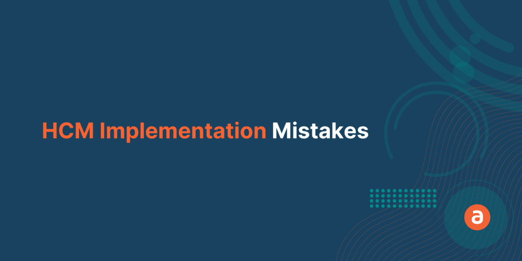 5 Costly HCM Implementation Mistakes that you can avoid with Apty
