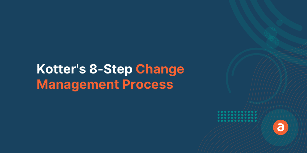 Kotter’s 8-Step Change Management Process for Software Implementation