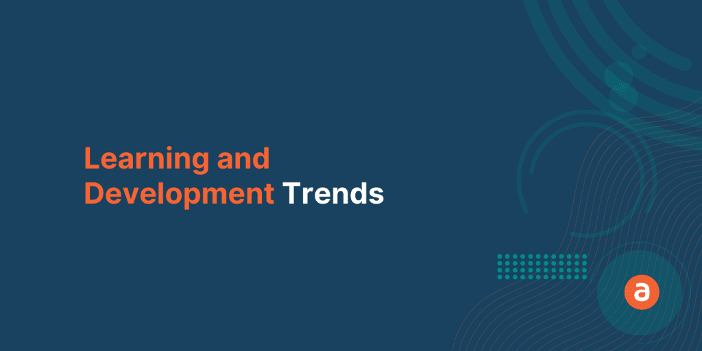 Top 5 Technology Trends in Learning and Development and their Impact