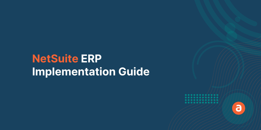 8-Step NetSuite ERP Implementation Guide