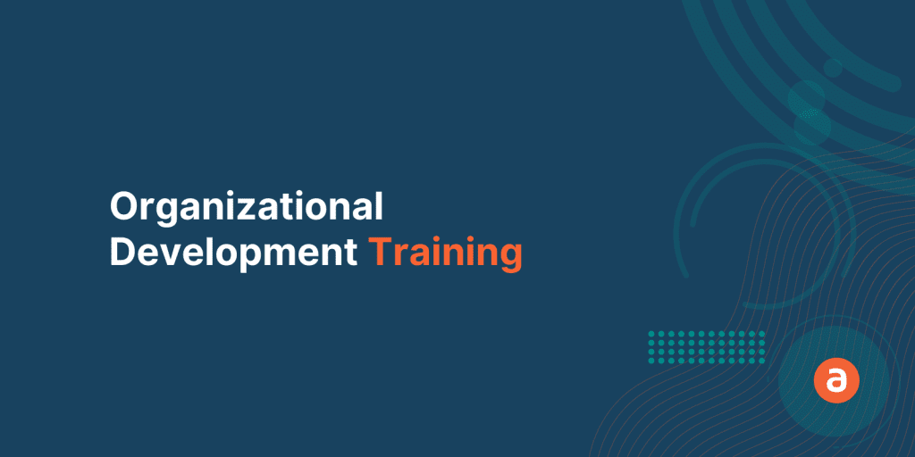 What is Organizational Development Training and how a DAP Simplifies it