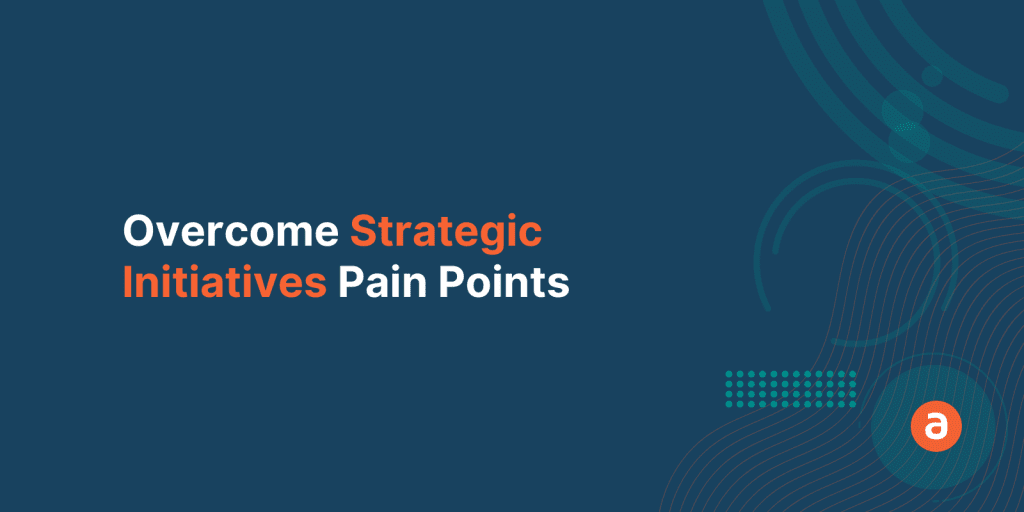 Director of Strategic Initiatives: 4 biggest pain points and how to resolve them with Apty