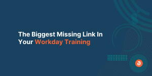 The Biggest Missing Link In Your Workday Training