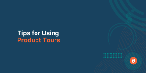 Tips for Using Product Tours