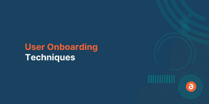 User Onboarding Techniques