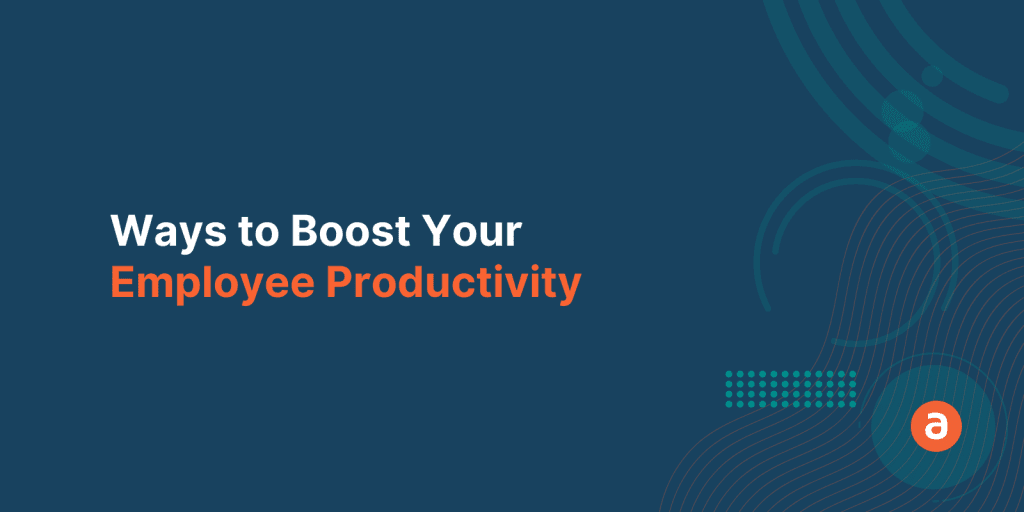 8 Ways to Boost Your Employee Productivity with Apty DAP