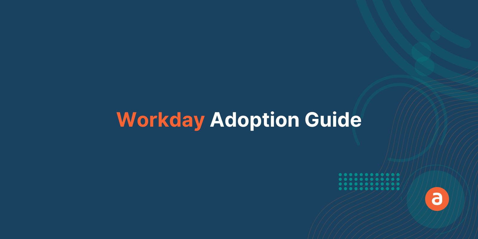 Workday Adoption Guide