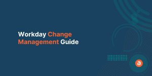 Workday Change Management Guide