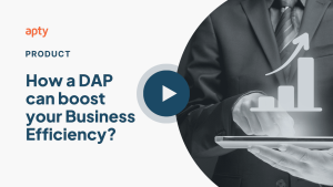 How a DAP can boost your Business Efficiency