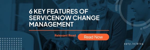 6 key Features of ServiceNow Change Management