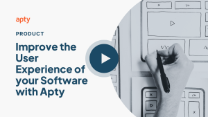 Improve the User Experience of your Software with Apty