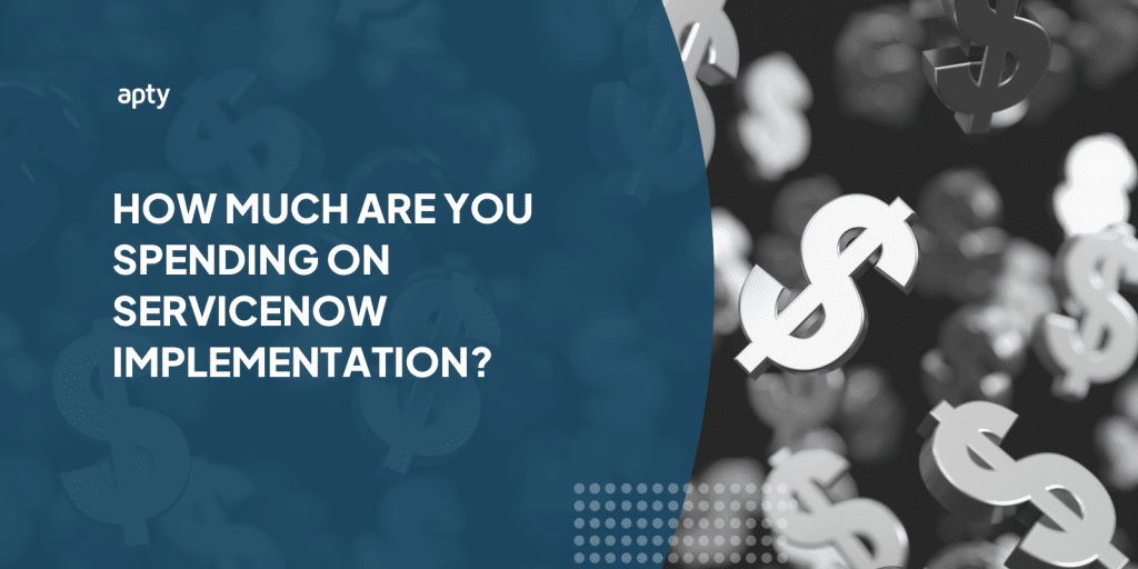 How much are you spending on ServiceNow Implementation?