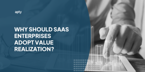 Why Should SaaS Enterprises Adopt Value Realization